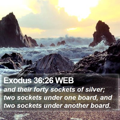 Exodus 36:26 WEB Bible Verse Image