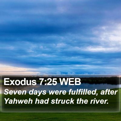 Exodus 7:25 WEB Bible Verse Image