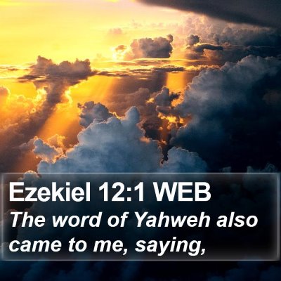 Ezekiel 12:1 WEB Bible Verse Image