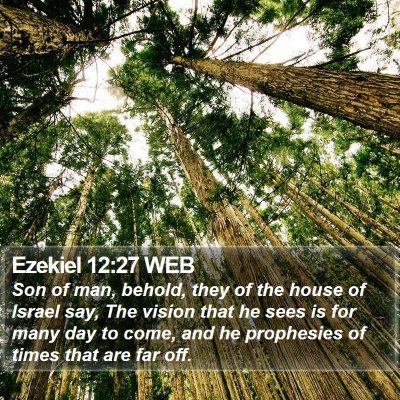 Ezekiel 12:27 WEB Bible Verse Image