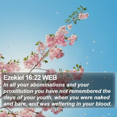 Ezekiel 16:22 WEB Bible Verse Image
