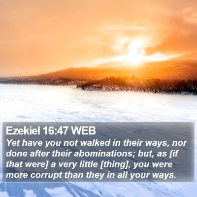 Ezekiel 16:47 WEB Bible Verse Image
