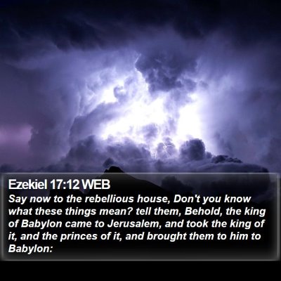 Ezekiel 17:12 WEB Bible Verse Image