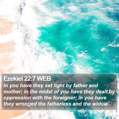 Ezekiel 22:7 WEB Bible Verse Image