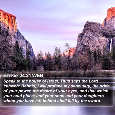 Ezekiel 24:21 WEB Bible Verse Image