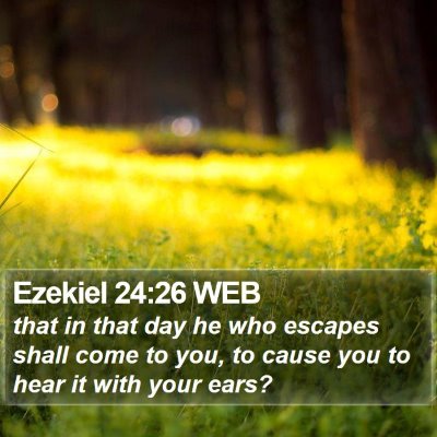 Ezekiel 24:26 WEB Bible Verse Image