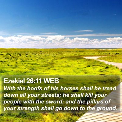 Ezekiel 26:11 WEB Bible Verse Image