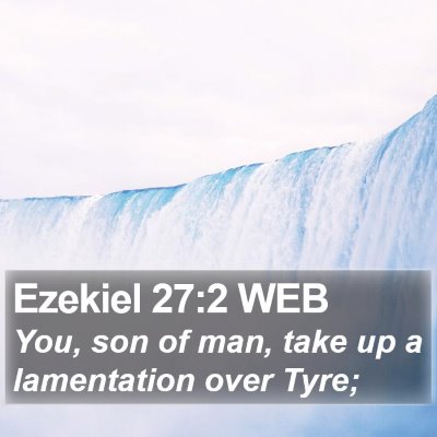 Ezekiel 27:2 WEB Bible Verse Image