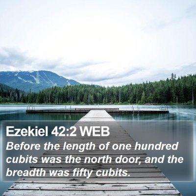 Ezekiel 42:2 WEB Bible Verse Image