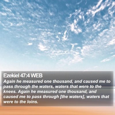 Ezekiel 47:4 WEB Bible Verse Image