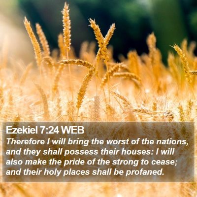 Ezekiel 7:24 WEB Bible Verse Image