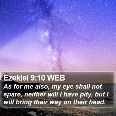Ezekiel 9:10 WEB Bible Verse Image