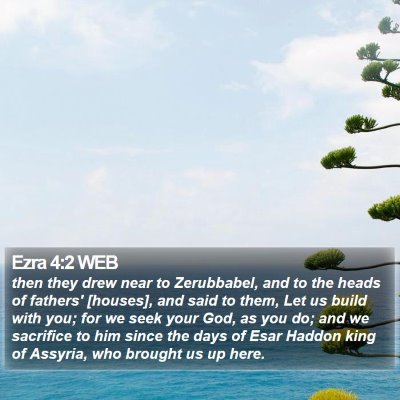 Ezra 4:2 WEB Bible Verse Image