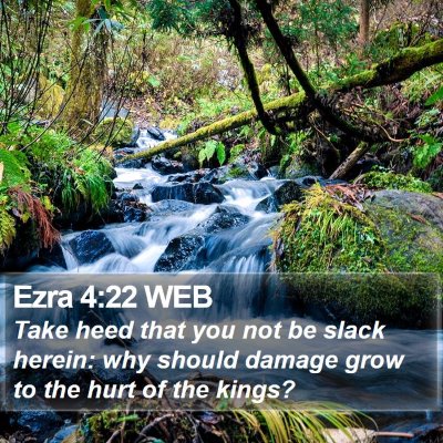 Ezra 4:22 WEB Bible Verse Image