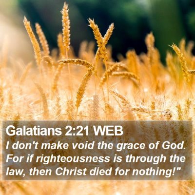 Galatians 2:21 WEB Bible Verse Image