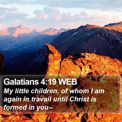 Galatians 4:19 WEB Bible Verse Image