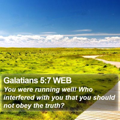 Galatians 5:7 WEB Bible Verse Image