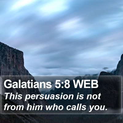 Galatians 5:8 WEB Bible Verse Image