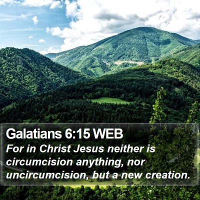 Galatians 6:15 WEB Bible Verse Image