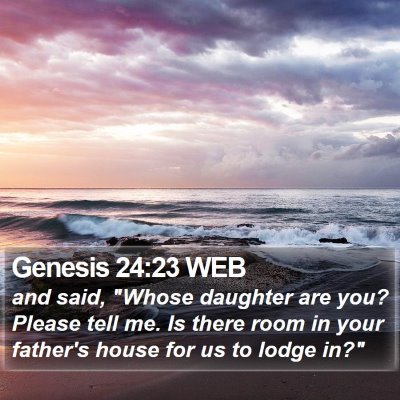 Genesis 24:23 WEB Bible Verse Image