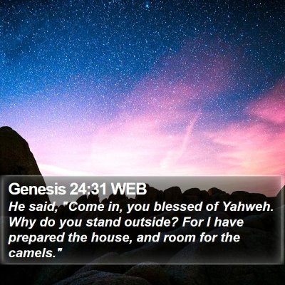 Genesis 24:31 WEB Bible Verse Image