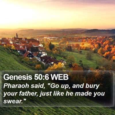 Genesis 50:6 WEB Bible Verse Image