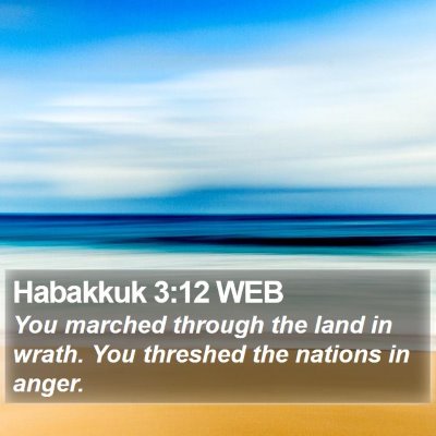 Habakkuk 3:12 WEB Bible Verse Image