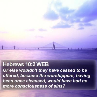 Hebrews 10:2 WEB Bible Verse Image
