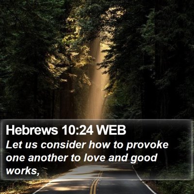 Hebrews 10:24 WEB Bible Verse Image
