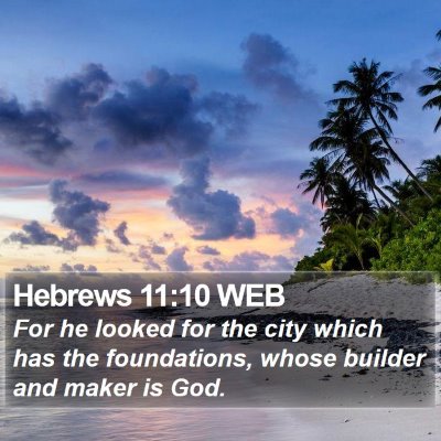Hebrews 11:10 WEB Bible Verse Image