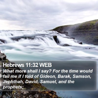 Hebrews 11:32 WEB Bible Verse Image