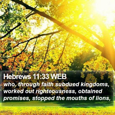 Hebrews 11:33 WEB Bible Verse Image