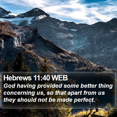 Hebrews 11:40 WEB Bible Verse Image