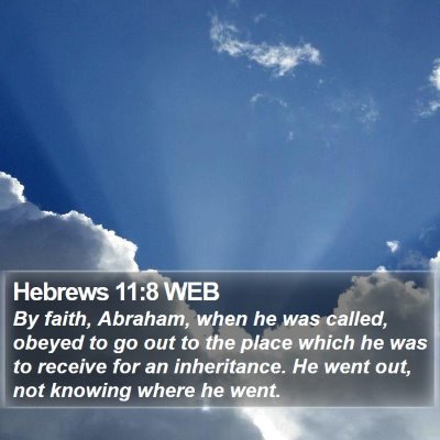 Hebrews 11:8 WEB Bible Verse Image