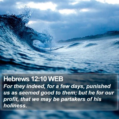 Hebrews 12:10 WEB Bible Verse Image