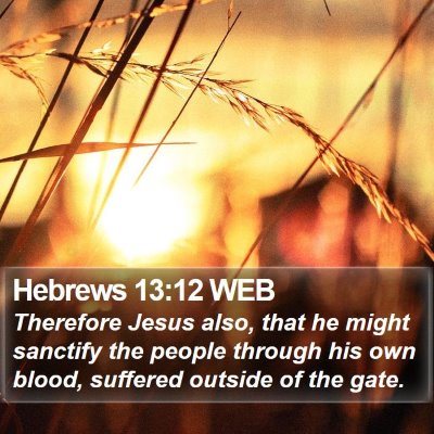 Hebrews 13:12 WEB Bible Verse Image