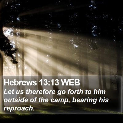 Hebrews 13:13 WEB Bible Verse Image