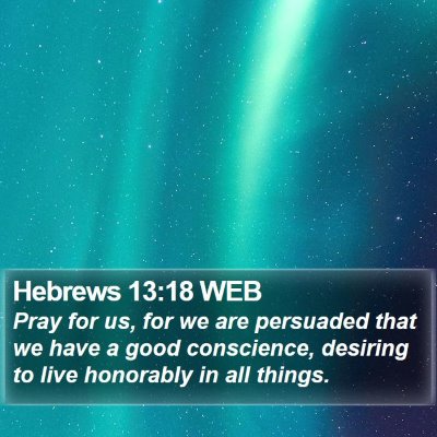 Hebrews 13:18 WEB Bible Verse Image