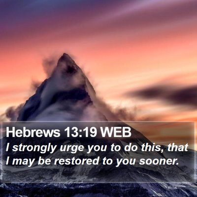 Hebrews 13:19 WEB Bible Verse Image