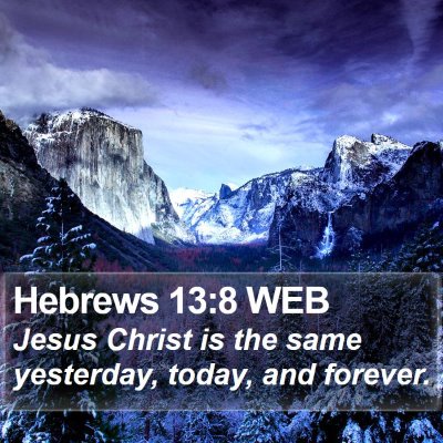 Hebrews 13:8 WEB Bible Verse Image