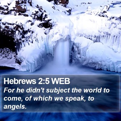 Hebrews 2:5 WEB Bible Verse Image