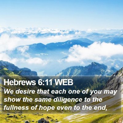 Hebrews 6:11 WEB Bible Verse Image