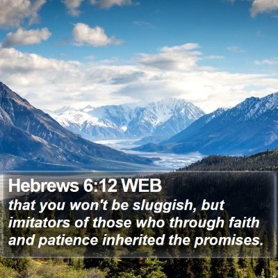 Hebrews 6:12 WEB Bible Verse Image
