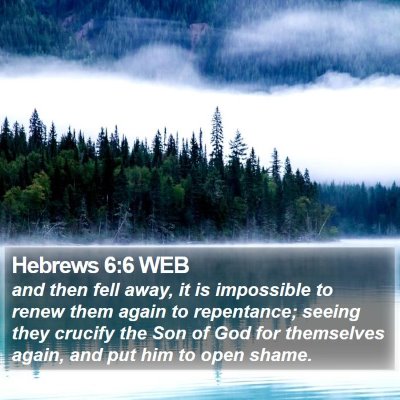 Hebrews 6:6 WEB Bible Verse Image