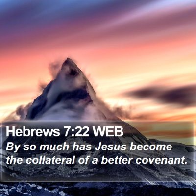 Hebrews 7:22 WEB Bible Verse Image