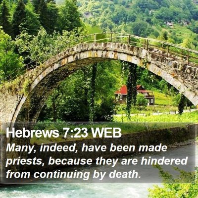 Hebrews 7:23 WEB Bible Verse Image