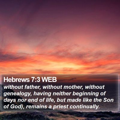 Hebrews 7:3 WEB Bible Verse Image