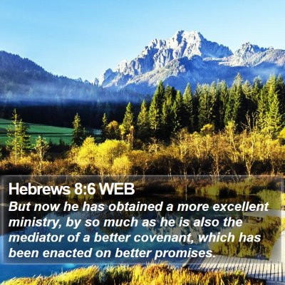 Hebrews 8:6 WEB Bible Verse Image