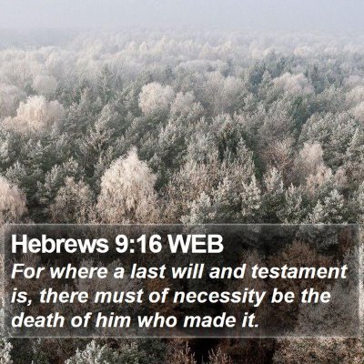 Hebrews 9:16 WEB Bible Verse Image
