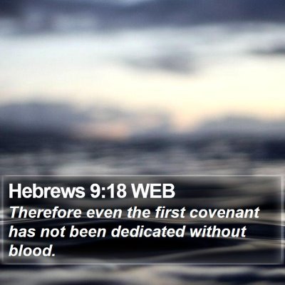 Hebrews 9:18 WEB Bible Verse Image